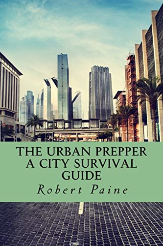 9781500240837: The Urban Prepper: A City Survival Guide