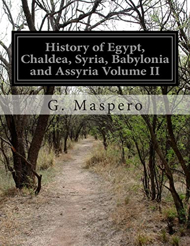 Imagen de archivo de History of Egypt, Chaldea, Syria, Babylonia and Assyria Volume II a la venta por Ergodebooks