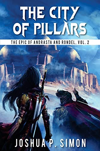 9781500249281: The City of Pillars: The Epic of Andrasta and Rondel, Vol. 2