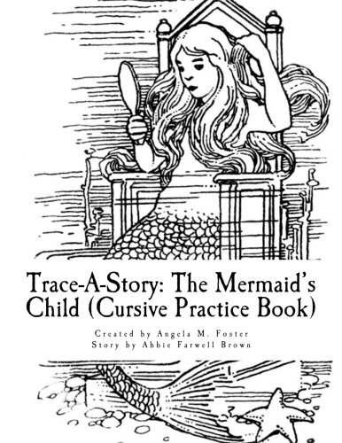 9781500250454: Trace-A-Story: The Mermaid's Child (Cursive Practice Book)