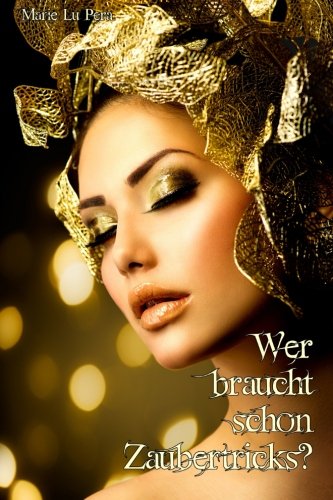 9781500253349: Wer braucht schon Zaubertricks?: Volume 4