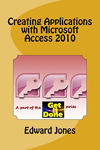 Stock image for Creating Applications with Microsoft Access 2010 for sale by Ergodebooks