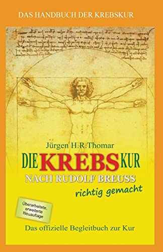 Stock image for Die Krebskur Nach Rudolf Breuss Richtig Gemacht: Das Offizielle Begleitbuch Zur Kur for sale by THE SAINT BOOKSTORE