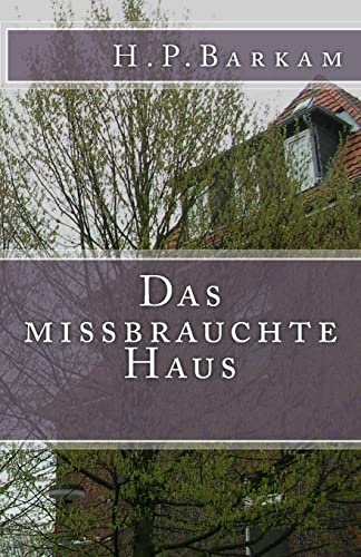 9781500255749: Das missbrauchte Haus (German Edition)