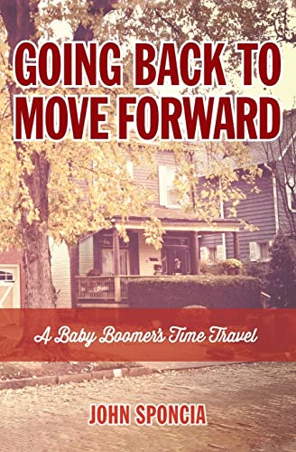 9781500257002: Going Back to Move Forward: A Baby Boomer's Time Travel [Idioma Ingls]