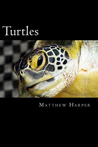 Stock image for Turtles: A Fascinating Book Containing Turtle Facts, Trivia, Images and Memory Recall Quiz: Suitable for Adults and Children (Matthew Harper) for sale by Reuseabook