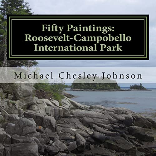 9781500257330: Fifty Paintings: Roosevelt-Campobello International Park: Celebrating the Park's 50th Anniversary