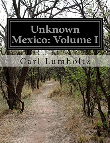 Beispielbild fr Unknown Mexico: Volume I zum Verkauf von St Vincent de Paul of Lane County