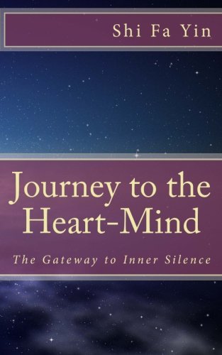 Imagen de archivo de Journey to the Heart-Mind: The Gateway to Inner Silence a la venta por Revaluation Books