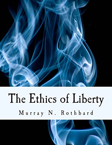 9781500264789: The Ethics of Liberty (Large Print Edition)