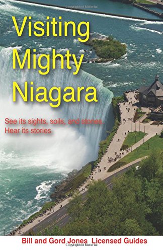 Stock image for Visiting Mighty Niagara: See its Sights, Soils and Stones Hear its Stories for sale by Irish Booksellers