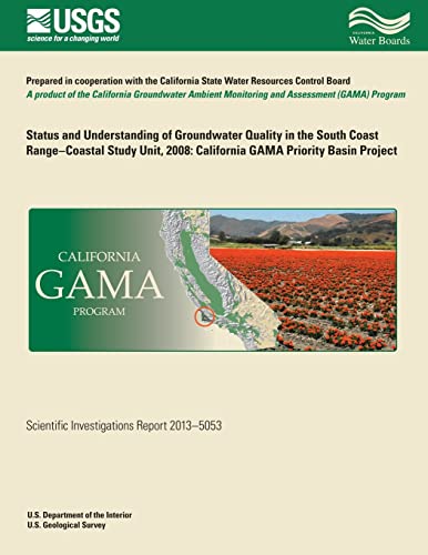 Imagen de archivo de Status and Understanding of Groundwater Quality in the South Coast Range-coastal study unit, 2008: California GAMA Priority Basin Project a la venta por THE SAINT BOOKSTORE