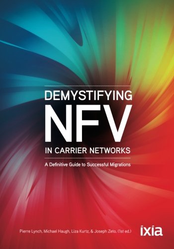 Imagen de archivo de Demystifying NFV in Carrier Networks: A Definitive Guide to Successful Migrations a la venta por SecondSale