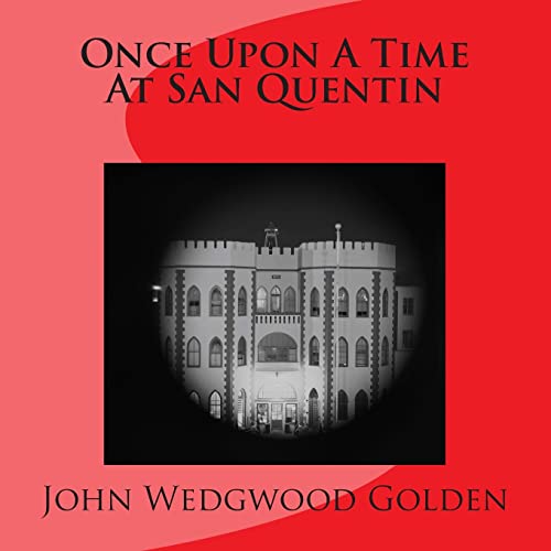 Stock image for Once Upon A Time At San Quentin for sale by ThriftBooks-Dallas