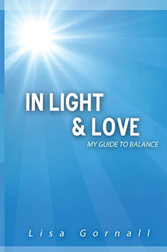 9781500272050: In Light & Love: My Guide to Balance: Volume 1