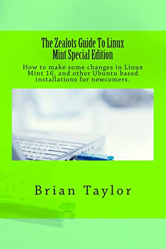 Stock image for The Zealots Guide To Linux Mint Special Edition for sale by THE SAINT BOOKSTORE