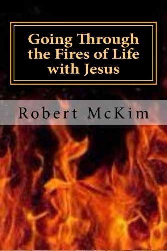 Stock image for Going Through the Fires of Life with Jesus: My Near Death Experience with Prophetic Dreams for sale by Big River Books