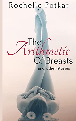 9781500274436: The Arithmetic of Breasts and Other Stories