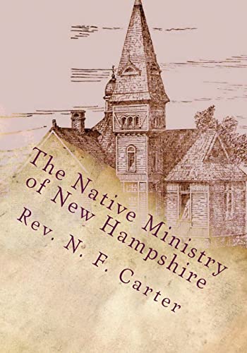 Stock image for The Native Ministry of New Hampshire: 1700's to 1906 (Free Will Baptist History, Genealogy) for sale by Lucky's Textbooks