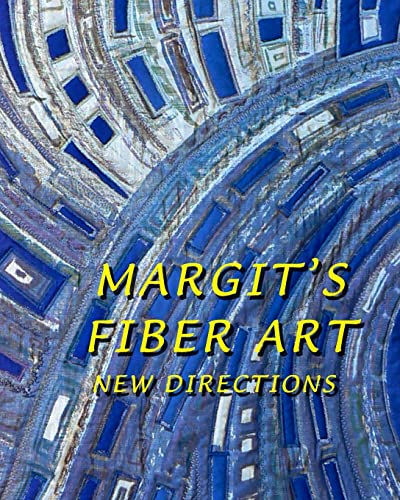 9781500276560: Margit's Fiber Art: New Directions