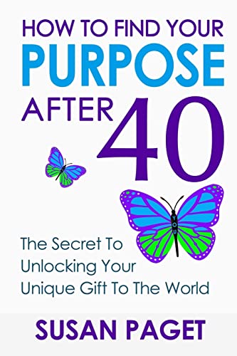 Imagen de archivo de How to Find Your Purpose After 40 : The Secret to Unlock Your Gift to the World a la venta por Better World Books