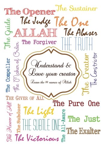 Stock image for Understand and love your creator - Learn the 99 names of Allah for sale by Revaluation Books