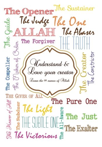 9781500284343: Understand and love your creator - Learn the 99 names of Allah