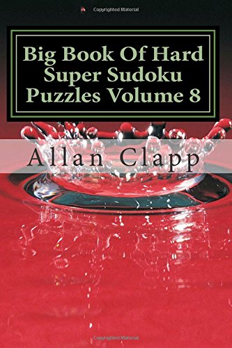 9781500287962: Big Book Of Hard Super Sudoku Puzzles Volume 8 (Hard Super Sudoku Puzzles (Big Book))