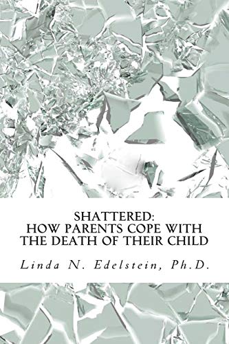 Stock image for Shattered: How Parents Cope With The Death Of Their Child for sale by Reuseabook