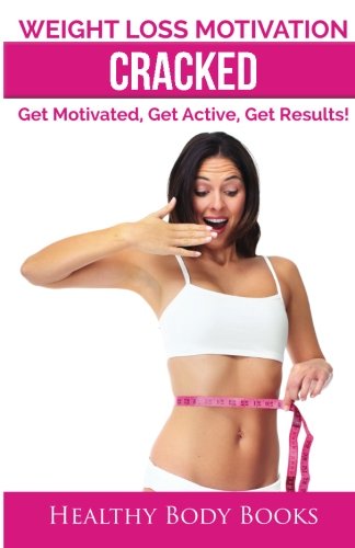 Beispielbild fr Weight Loss Motivation Unlocked: Key Strategies to Getting and Staying Motivated in 5minutes! zum Verkauf von Revaluation Books