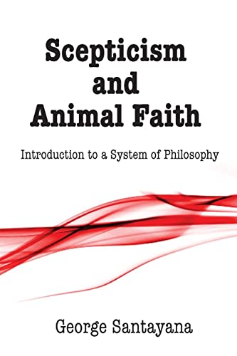 Imagen de archivo de Scepticism and Animal Faith: Introduction to a System of Philosophy a la venta por HPB-Red