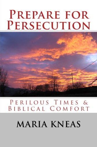 Stock image for Prepare for Persecution: Perilous Times & Biblical Comfort for sale by SecondSale