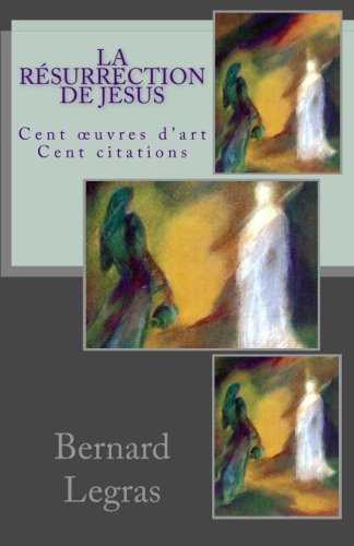 9781500300296: La Rsurrection de Jsus: Cent œuvres d’art - Cent citations