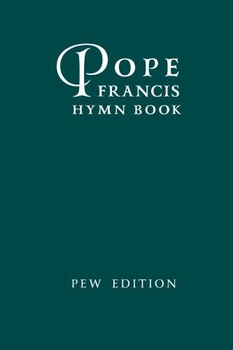 Stock image for Pope Francis Hymn Book, PEW EDITION: (white pages): More than 200 Traditional Hymns, Complete Kyriale for sale by Irish Booksellers