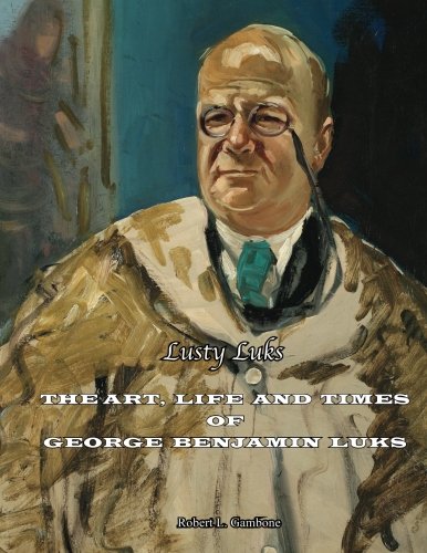 9781500302993: Lusty Luks: The Art, Life and Times of George Benjamin Luks