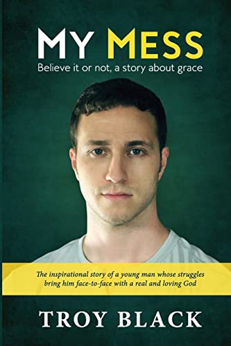 Beispielbild fr My Mess: Believe it or not, a story about grace zum Verkauf von -OnTimeBooks-