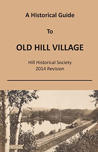Imagen de archivo de A Historical Guide To Old Hill Village Hill Historical Society 2014 Revision a la venta por ThriftBooks-Dallas