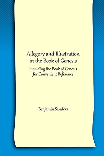 Beispielbild fr Allegory and Illustration in the Book of Genesis: Including the Book of Genesis for Convenient Reference zum Verkauf von THE SAINT BOOKSTORE