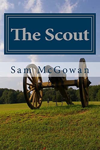 Beispielbild fr The Scout: A Novel of the War of Secession in West Tennessee zum Verkauf von THE SAINT BOOKSTORE
