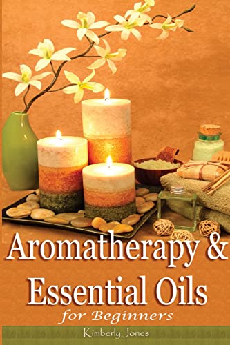9781500305260: Aromatherapy and Essential Oils for Beginners