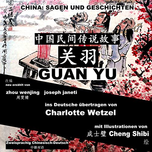 Stock image for China: Sagen Und Geschichten - GUAN YU: Zweisprachig Chinesisch-Deutsch (German Edition) for sale by California Books