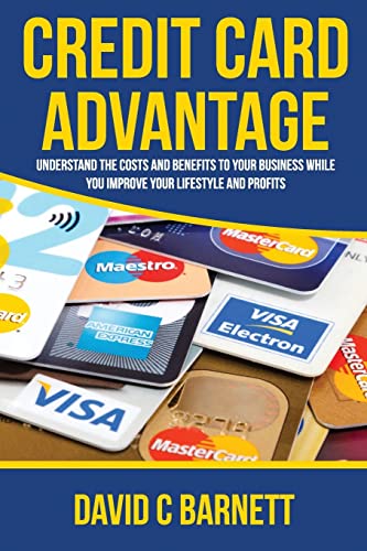 Imagen de archivo de Credit Card Advantage: Understand the Costs and Benefits for Your Business a la venta por ThriftBooks-Dallas