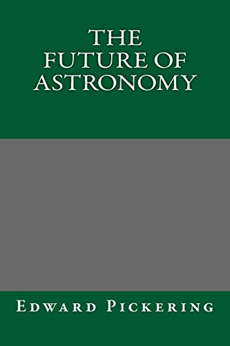 9781500310103: The Future of Astronomy
