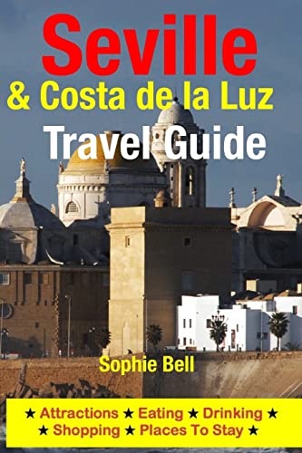 Beispielbild fr Seville & Costa de la Luz Travel Guide: Attractions, Eating, Drinking, Shopping & Places To Stay zum Verkauf von WorldofBooks