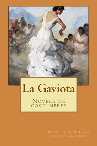 Beispielbild fr La Gaviota: Novela de costumbres (Spanish Edition) zum Verkauf von ThriftBooks-Dallas