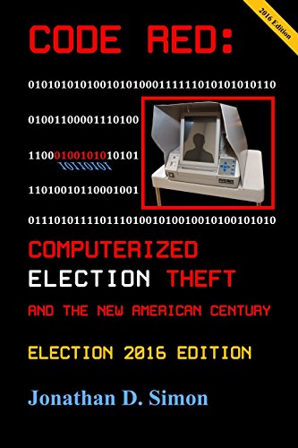 Imagen de archivo de CODE RED: Computerized Election Theft and The New American Century: Election 2016 Edition a la venta por Wonder Book