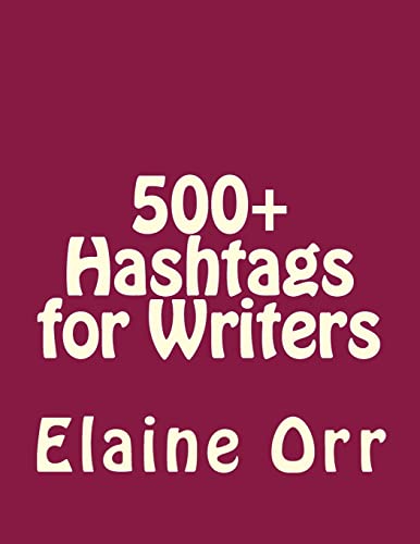9781500320553: 500+ Hashtags for Writers