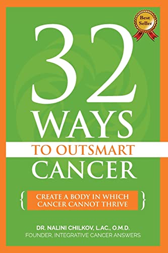 Stock image for 32 Ways To OutSmart Cancer: Create A Body In Which Cancer Cannot Thrive for sale by Zoom Books Company