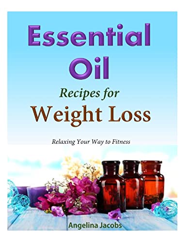 9781500326548: 50 Essential Oil Recipes for Weight Loss: - Relaxing Your Way to Fitness