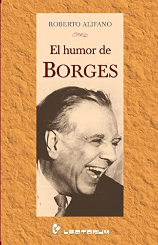 Beispielbild fr El humor de Borges (Spanish Edition) zum Verkauf von Save With Sam